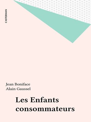 cover image of Les Enfants consommateurs